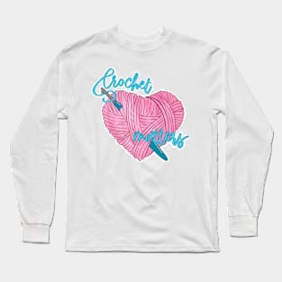 Crochet Matters Kindness Matters Sticker Long Sleeve T-Shirt